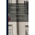 Statistical Manual For The Use Of Institutions For The Insane