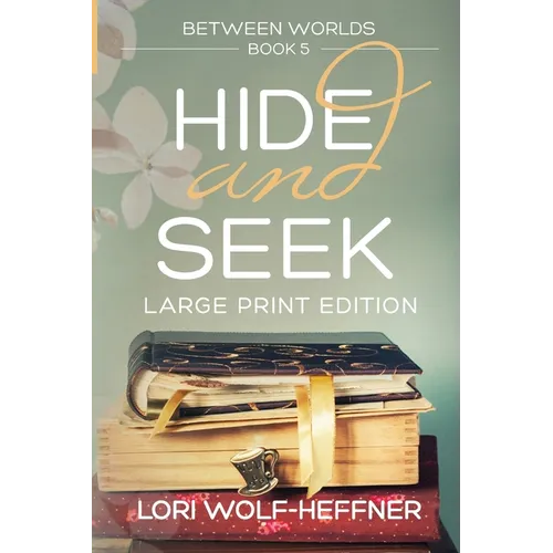 Between Worlds 5: Hide and Seek (large print)