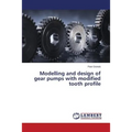 Modelling and Design of Gear Pumps with Modified Tooth Profile