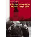 Polen Und Die Deutsche Ostpolitik 1945-1990