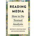 Reading Media: How to Do Textual Analysis