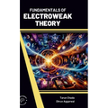 Fundamentals of Electroweak Theory