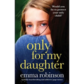 Only for My Daughter: A totally heartbreaking and addictive page-turner