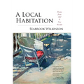 A Local Habitation: Poems from Old & New Worlds