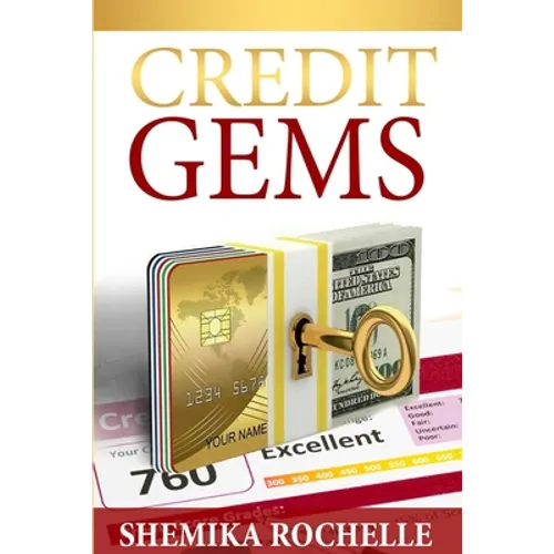 Credit Gems: The D.I.Y Guide to Credit Repair and Financial Management