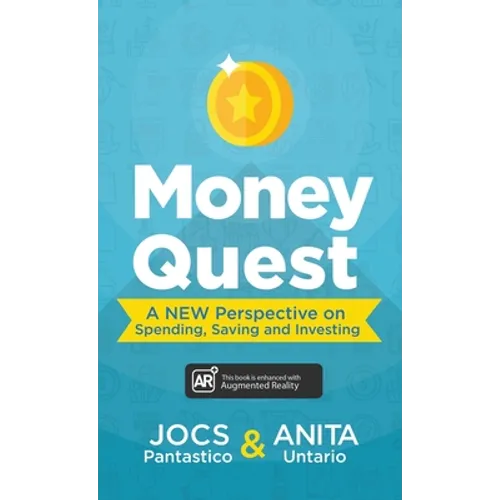 Money Quest: A New Perspective on Spending, Saving and Investing
