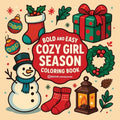 Bold & Easy Cozy Girl Season Coloring Book: Relaxing & Comfy Christmas Large Print Stress Relief Coloring-Perfect Cozy Girl Gift!