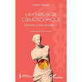 La chirurgie coelioscopique: Histoire d'une révolution