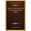 Notes On The History Of The Liturgical Colors (1882)