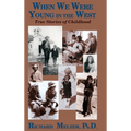 When We Were Young in the West: True Histories of Childhood