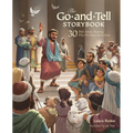 The Go-And-Tell Storybook: 30 Bible Stories Showing Why We Share about Jesus (a Post-Easter Family Devotional about the Acts of the Apostles)