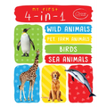 My First 4 in 1: Wild Animals, Pet and Farm Animals, Birds, Sea Animals