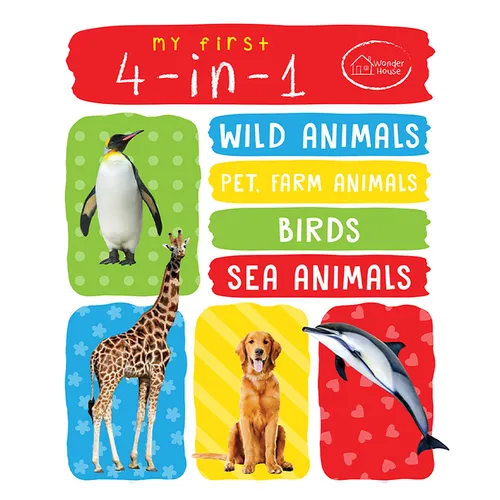 My First 4 in 1: Wild Animals, Pet and Farm Animals, Birds, Sea Animals