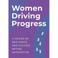 Women Driving Progress: 11 Voices of resilience and success within Automotive