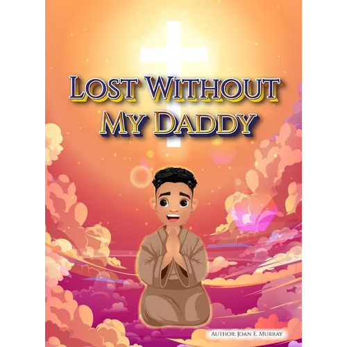 Lost Without My Daddy