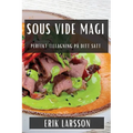 Sous Vide Magi: Perfekt Tillagning på Ditt Sätt