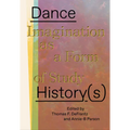 Dance History(s): Imagination as a Form of Study