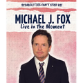 Michael J. Fox: Live in the Moment
