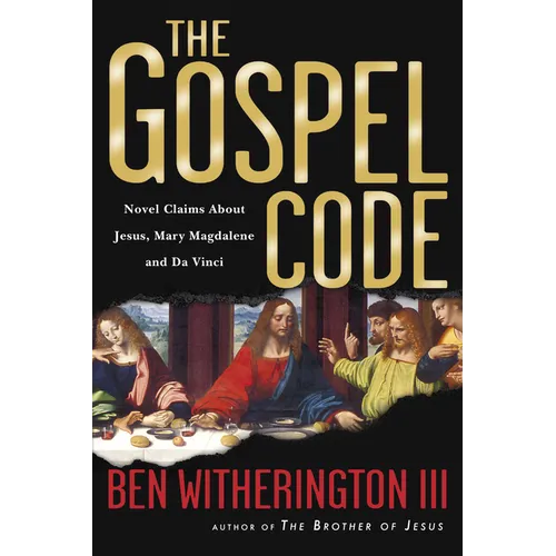 The Gospel Code: Novel Claims About Jesus, Mary Magdalene and Da Vinci