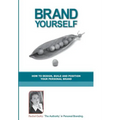 Brand Yourself: How to Design, Build and Position Your Personal Brand