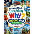 Growing Minds Love Asking Why: 100000 Whys for Toddlers - A First Book of Facts (Ages 2-5)