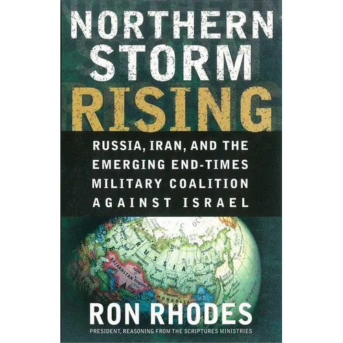 Northern Storm Rising: Russia, Iran, and the Emerging End-Times Military Coalition Against Israel
