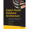 Expert Oracle Database Architecture: Techniques and Solutions for High Performance and Productivity