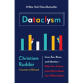 Dataclysm: Love, Sex, Race, and Identity--What Our Online Lives Tell Us about Our Offline Selves