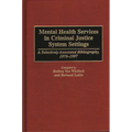 Mental Health Services in Criminal Justice System Settings: A Selectively Annotated Bibliography, 1970-1997