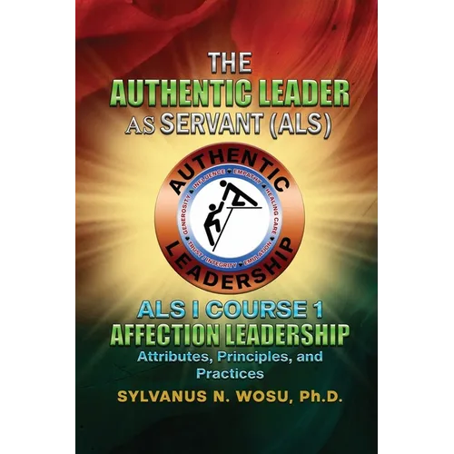 The Authentic Leader As Servant I Course 1: Affection Leadership Attribute