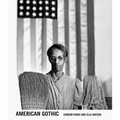 Gordon Parks: American Gothic: Gordon Parks and Ella Watson