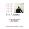 My America: What My Country Means to Me, by 150 Americans from All Walks of Life