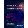 The Role of AI, IoT and Blockchain in Mitigating the Impact of COVID-19