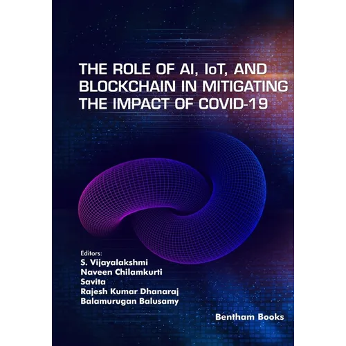 The Role of AI, IoT and Blockchain in Mitigating the Impact of COVID-19