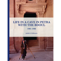 Life in a Cave in Petra with the Bdoul: 1981-1986