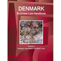 Denmark Business Law Handbook Volume 1 Strategic Information and Basic Laws