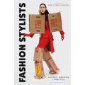 Fashion Stylists: History, Meaning and Practice