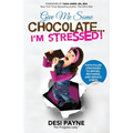 Give Me Some Chocolate...I'm Stressed!: Faith-Filled Strategies to Refuel, Recharge, and Reduce Stress