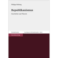 Republikanismus: Geschichte Und Theorie