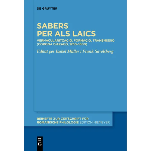 Sabers Per ALS Laics: Vernacularització, Formació, Transmissió (Corona d'Aragó, 1250-1600)