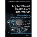 Applied Smart Health Care Informatics: A Computational Intelligence Perspective