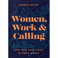 Women, Work, and Calling: Step Into Your Place in God's World