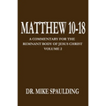 Matthew 10-18: A Commentary for the Remnant Body of Jesus Christ Volume 2