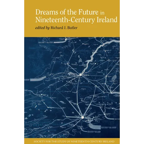 Dreams of the Future in Nineteenth-Century Ireland
