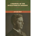 A Manual of the Operations of Surgery