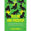 Decline and Prosper!: Changing Global Birth Rates and the Advantages of Fewer Children