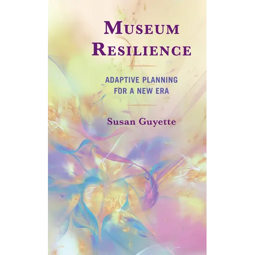 Museum Resilience: Adaptive Planning for a New Era