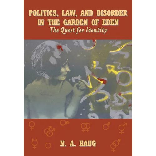 Politics, Law, and Disorder in the Garden of Eden: The Quest for Identity