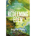 Redeeming Eden: How Women in the Bible Advance the Story of Salvation (Includes Free Streaming Video Access)