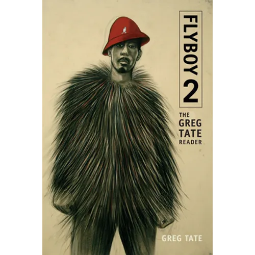 Flyboy 2: The Greg Tate Reader
